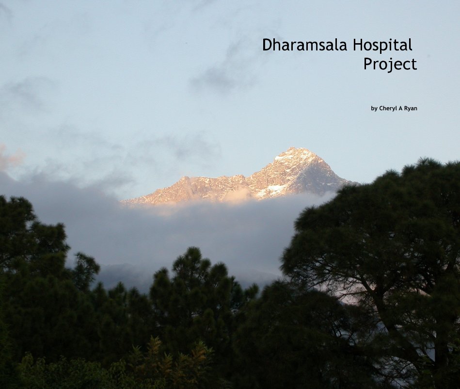 View Dharamsala Hospital Project by Cheryl A Ryan
