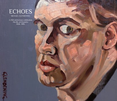 ECHOES - The life, art and poetry of Michael Glendening 1958 - 1995 book cover