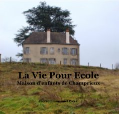 La Vie Pour Ecole Maison d'enfants de Champrieux book cover