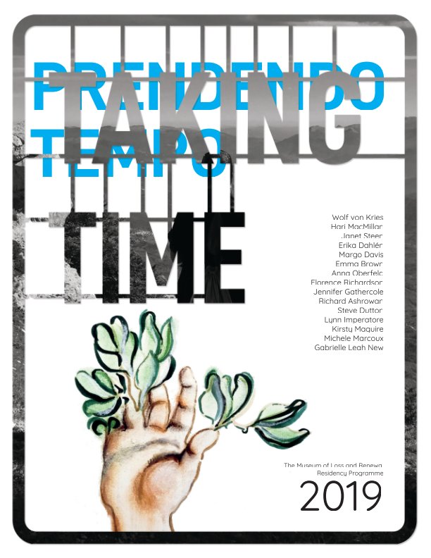 View TAKING TIME Prendendo Tempo 2019 by The Museum of Loss and Renewal