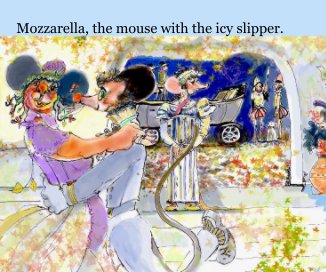 Mozzarella, the mouse with the icy slipper. book cover