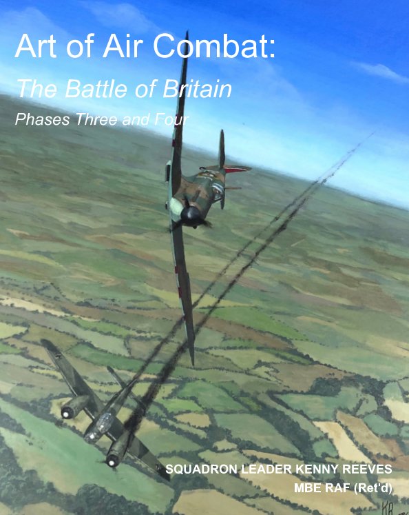 View Art of Air Combat: The Battle of Britain Phases Three and Four by Kenny Reeves MBE RAF (Ret'd)