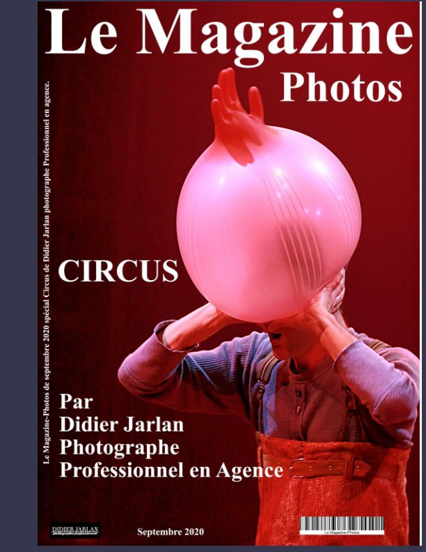Bekijk Le Magazine-Photos spécial Circus de Didier Jarlan Photographe Professionnel op Le Magazine-Photos, D Bourgery