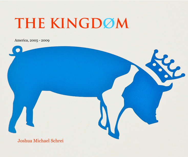 View THE KINGDOM by Joshua Michael Schrei