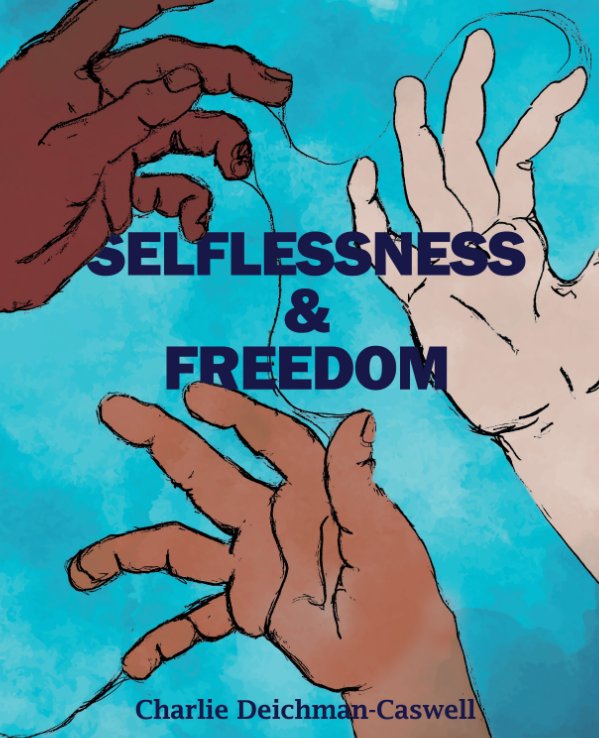 Selflessness and Freedom nach Charlie Deichman-Caswell anzeigen