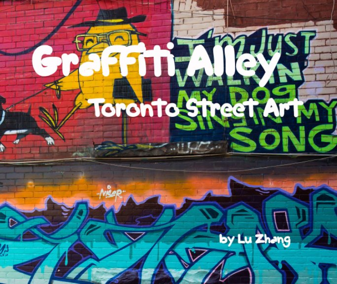 Ver Graffiti Alley: Toronto Street Art por Lu Zhang