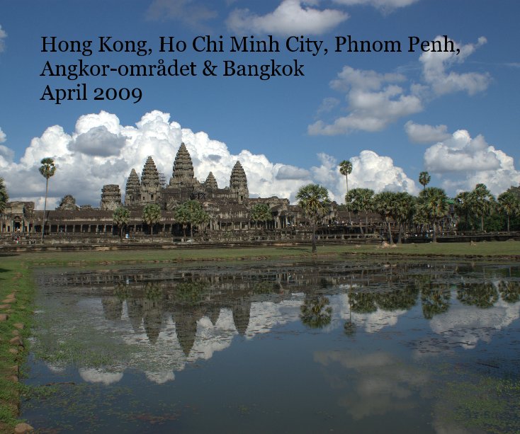Ver Hong Kong, Ho Chi Minh City, Phnom Penh, Angkor-omrÃ¥det & Bangkok April 2009 por Lise Gregersen