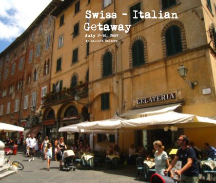 Swiss - Italian Getaway July 2-10, 2009 book cover