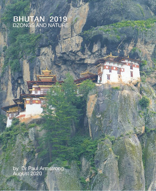 Visualizza Bhutan 2019 Dzongs and Nature di Dr Paul Armstrong August 2020