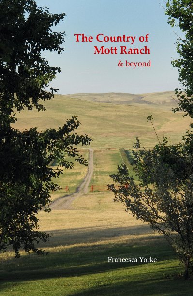 View The Country of Mott Ranch & beyond by Francesca Yorke