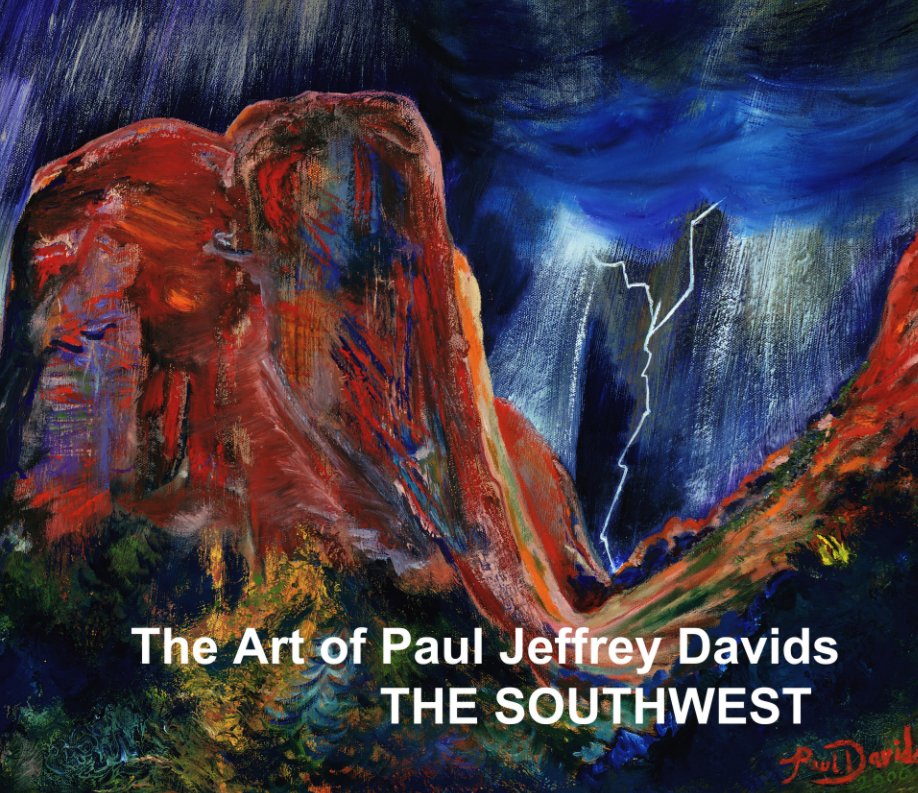 View The Art of Paul Jeffrey Davids - The Southwest by Paul Jeffrey Davids