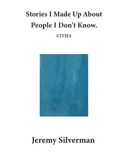 Stories I Made Up About People I Don't Know: The City Edition book cover