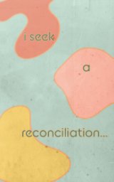 i seek a reconciliation