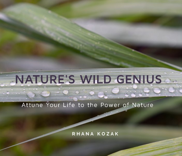 Ver Nature's Wild Genius por Rhana Kozak
