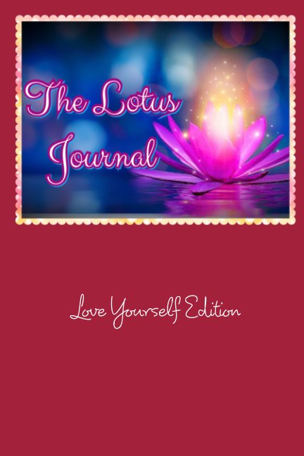 Ver The Lotus Journal : Love Yourself Edition por Christina Renee Morris