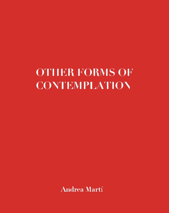 Ver Forms of Contemplation por Andrea Marti