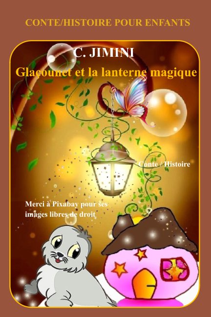 Ver FRANCAIS - Glaçounet et la lanterne magique (Conte-Histoire pour enfants) por C. Jimini