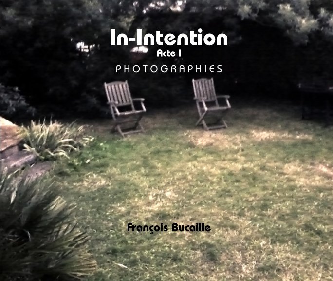 Ver In-Intention Acte I por François Bucaille