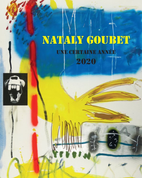 View NATALY GOUBET Une année 2020 by Nataly Goubet