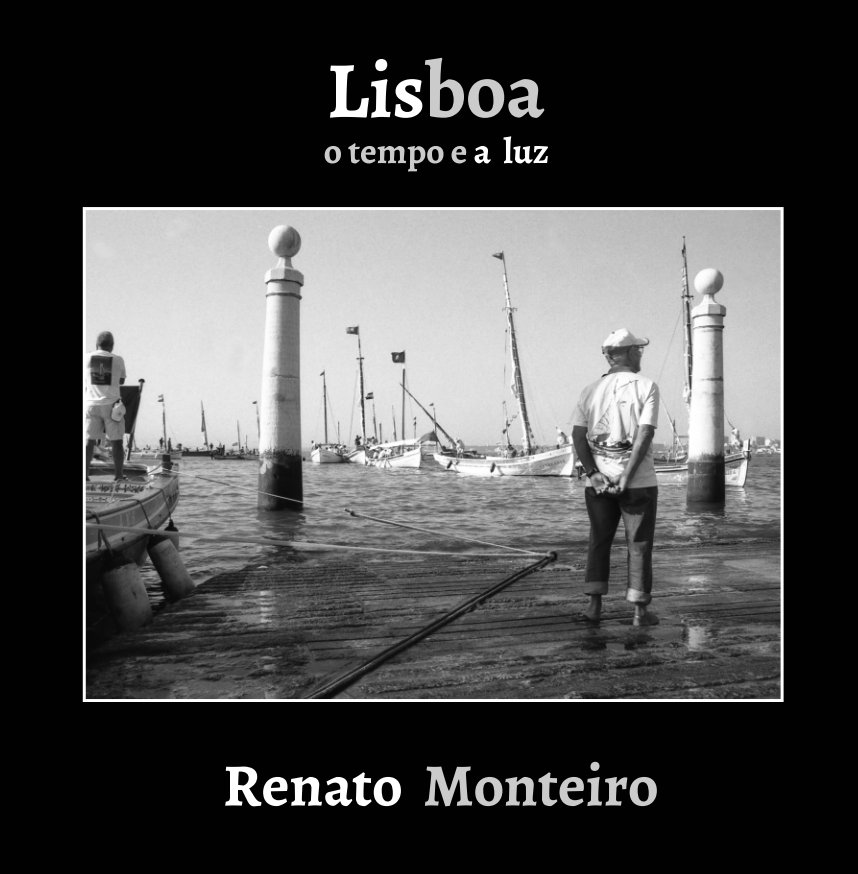 Visualizza Lisboa - o TEMPO e a LUZ di Renato Monteiro