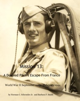 Mission 13: 
A Downed Pilot’s Escape From France book cover