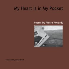 My Heart Is in My Pocket   Poems by Pierre Reverdy book cover