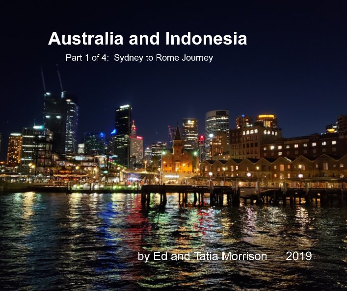 Ver Australia and Indonesia por Ed and Tatia Morrison — 2019