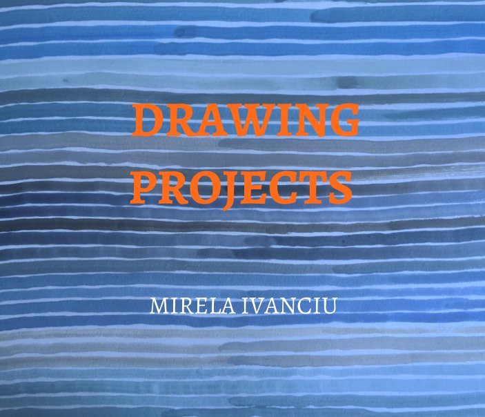 View Drawing Projects by Mirela Ivanciu