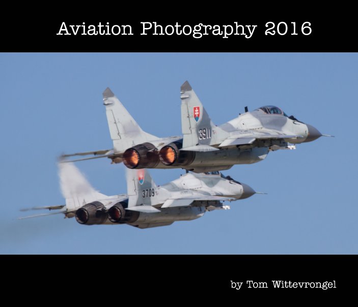 View Aviation Photography 2016 by Tom Wittevrongel