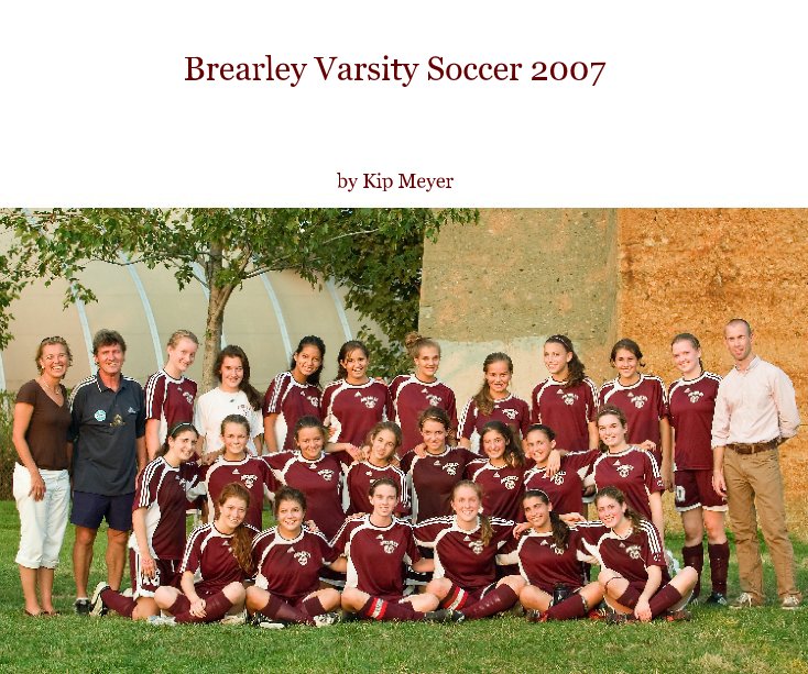 View Brearley Varsity Soccer 2007 by Kip Meyer