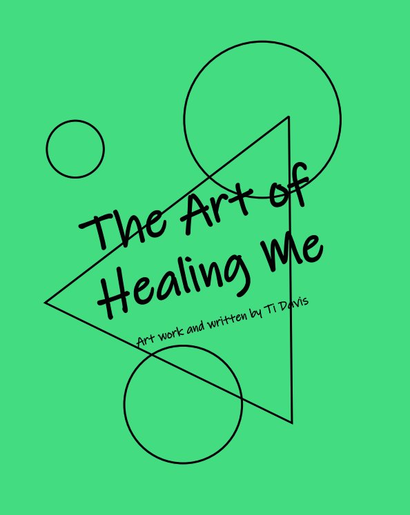 View The Art of Healing Me by Ti Davis