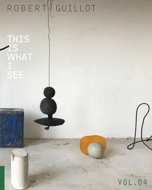Ver This Is What I See VOL.04 por Robert Guillot