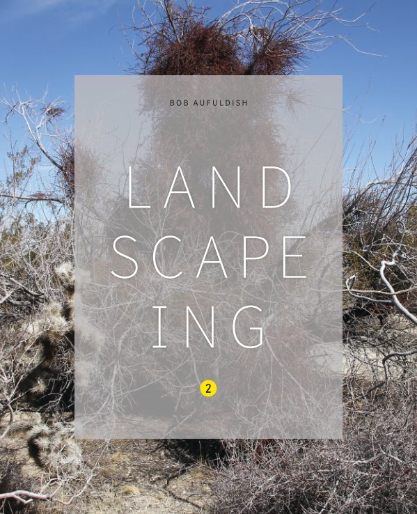 View land • scape • ing — volume 2 by Bob Aufuldish