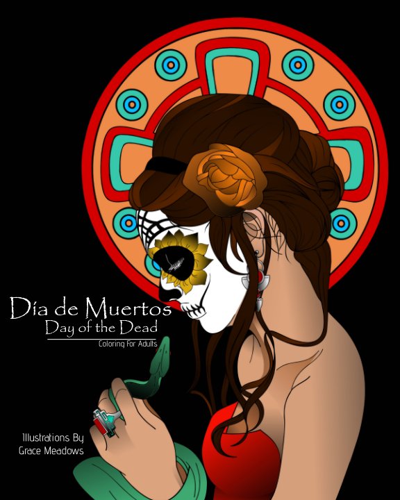 View Día de Muertos, Day of the Dead: Coloring for Adults by Grace Meadows