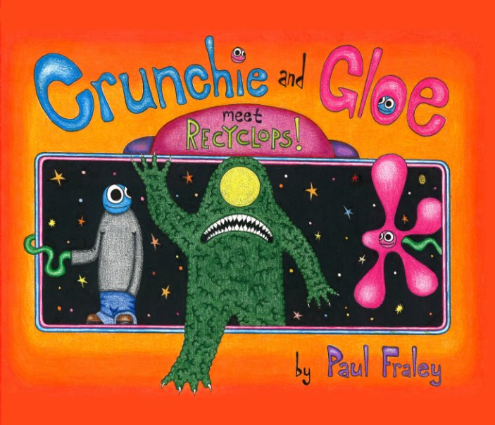 Ver Crunchie and Gloe Meet Recyclops por Paul Fraley