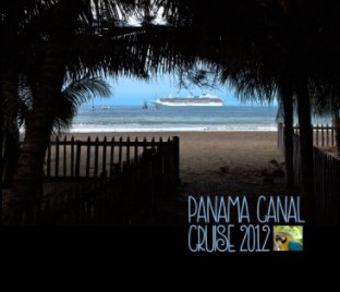 Panama Canal Cruise 2012 book cover