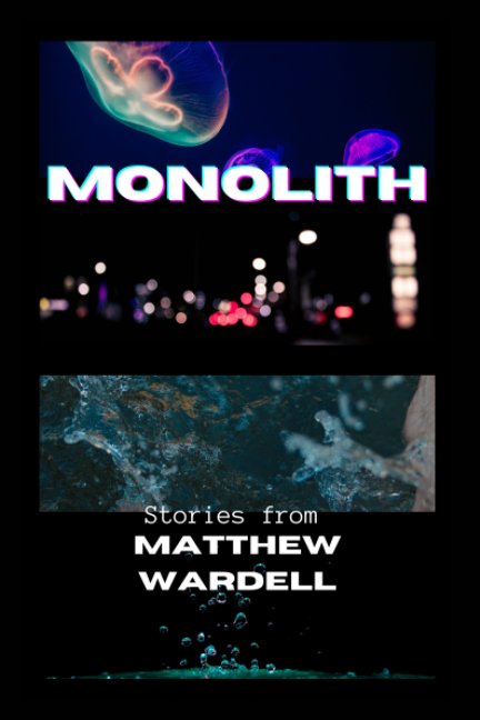View Monolith by Matthew Wardell