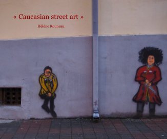 « Caucasian street art » book cover