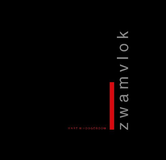 Visualizza Zwamvlok di MARTIN HOOGEBOOM