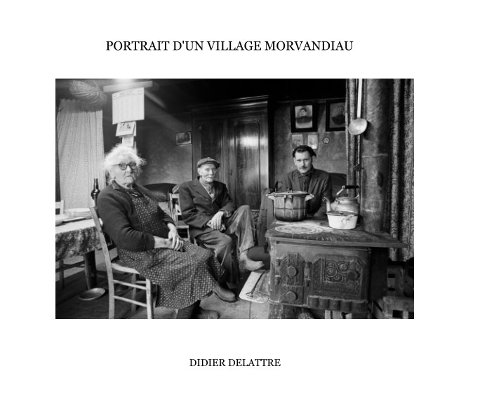 View Portrait d'un village morvandiau by DIDIER DELATTRE