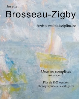 Josette Brosseau-Zigby - Oeuvres complètes book cover
