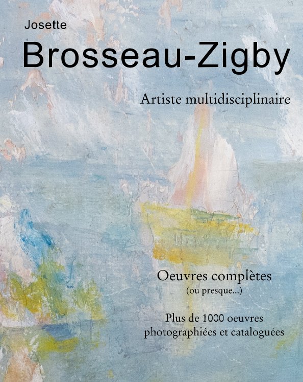 View Josette Brosseau-Zigby - Oeuvres complètes by François Zigby