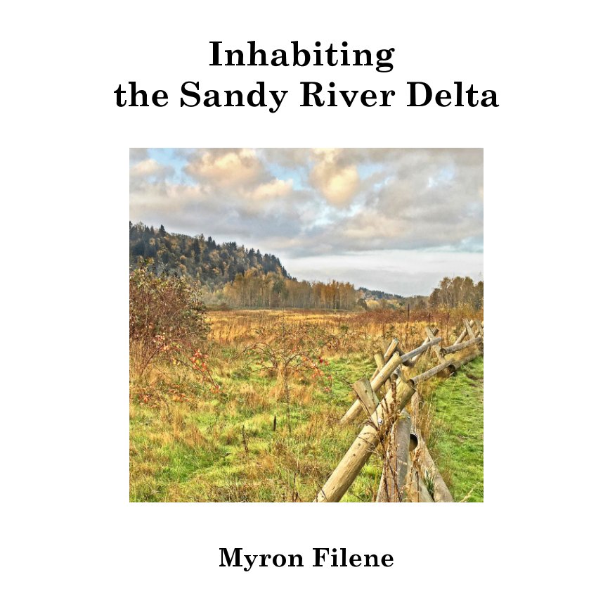 View Inhabiting the Sandy River Delta by Myron Filene