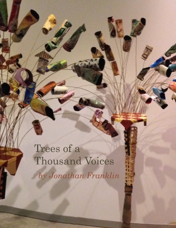 View Trees of a Thousand Voices by Jonathan Franklin