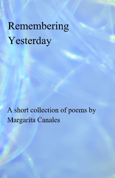 View Remembering Yesterday by Margarita Canales