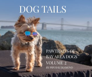 Dog Tails: Pawtraits of Bay Area Dogs volume 2 book cover