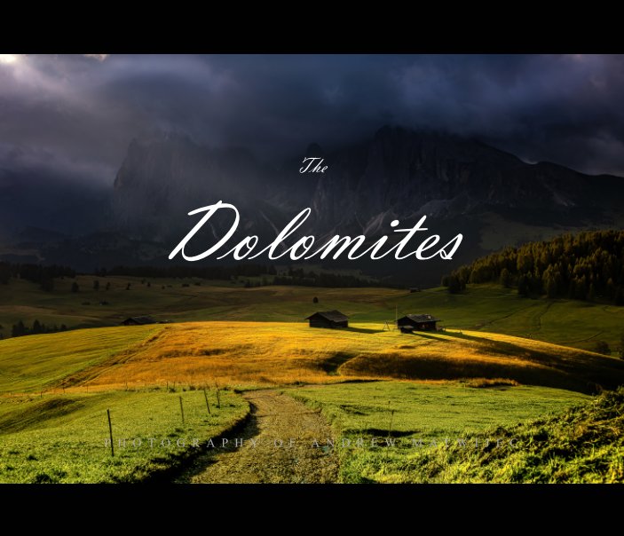 View The Dolomites by Andrew Matwijec
