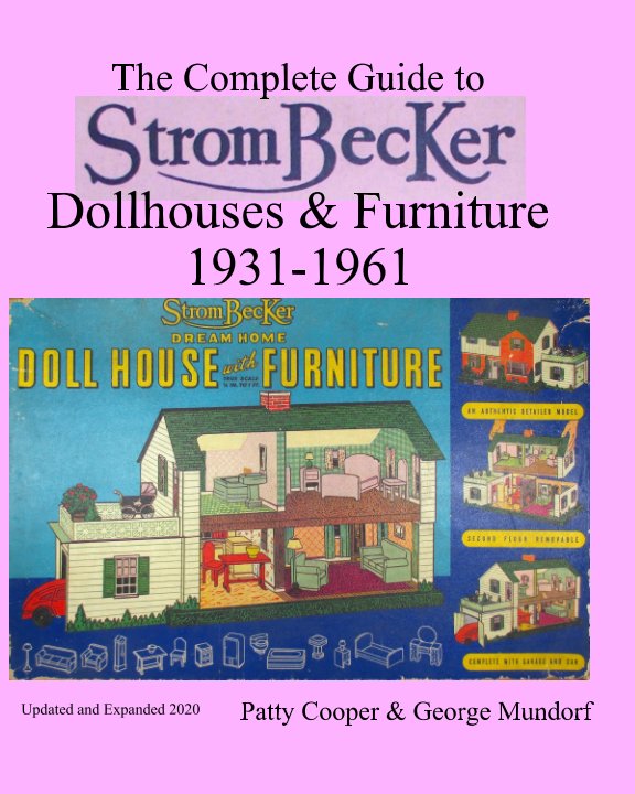 Ver Strombecker Dollhouses and Furniture 1931-1961 por Patty Cooper, George Mundorf