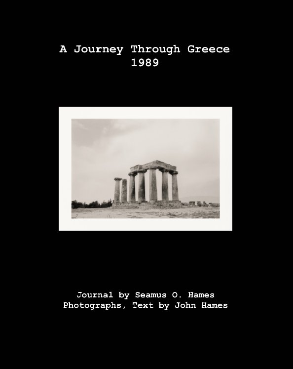View A Journey Through Greece, 1989 by Seamus O. Hames, John W. Hames