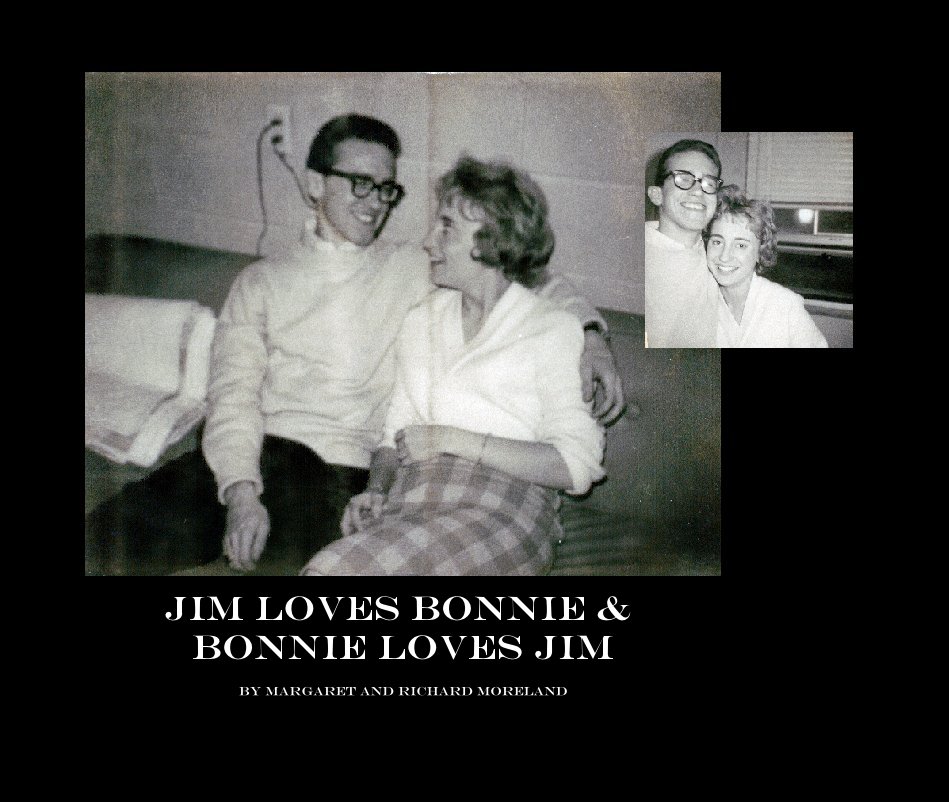 View Jim Loves Bonnie & Bonnie Loves Jim by Margaret and Richard Moreland